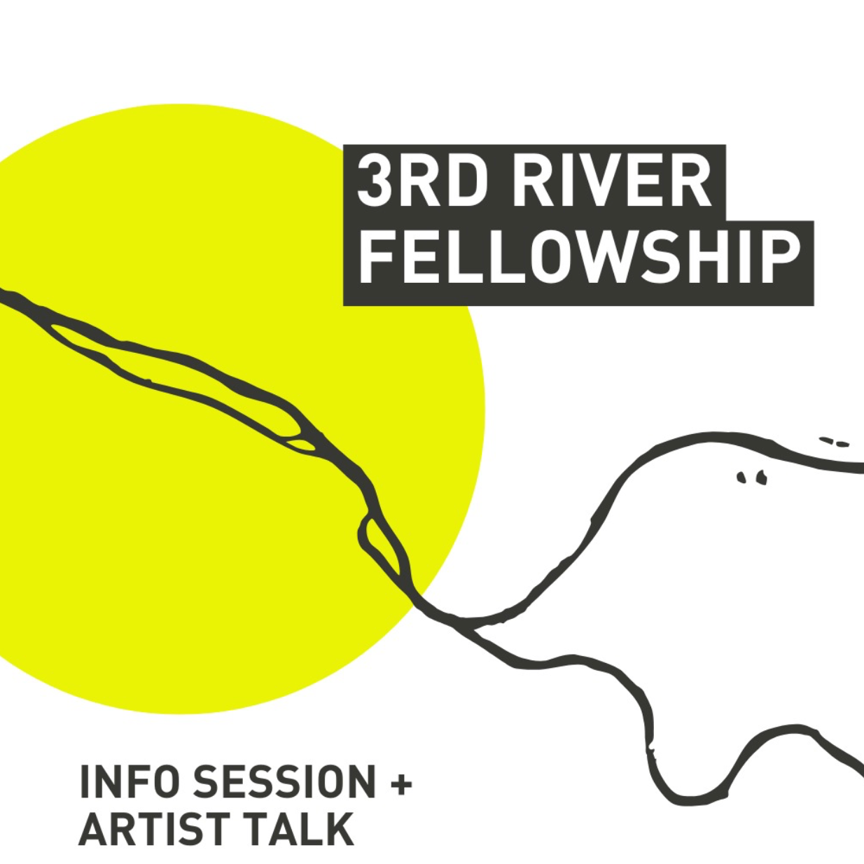 3RD RIVER FELLOWSHIP // Info Session + Artist Talk