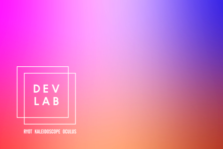 DevLab 2018: RYOT, Kaleidoscope &amp; Oculus Reveal VR/AR Incubator Participants