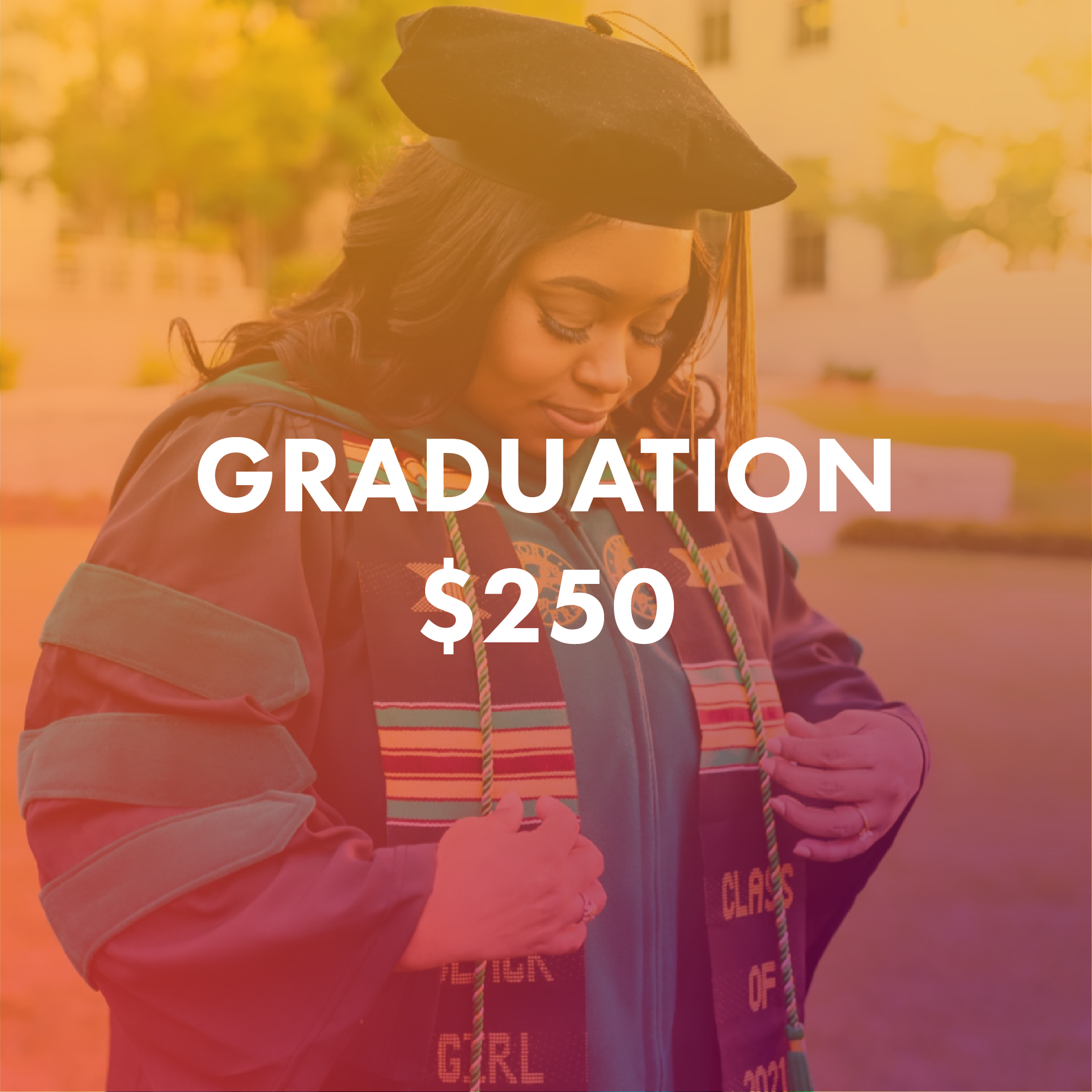 $250: Graduation