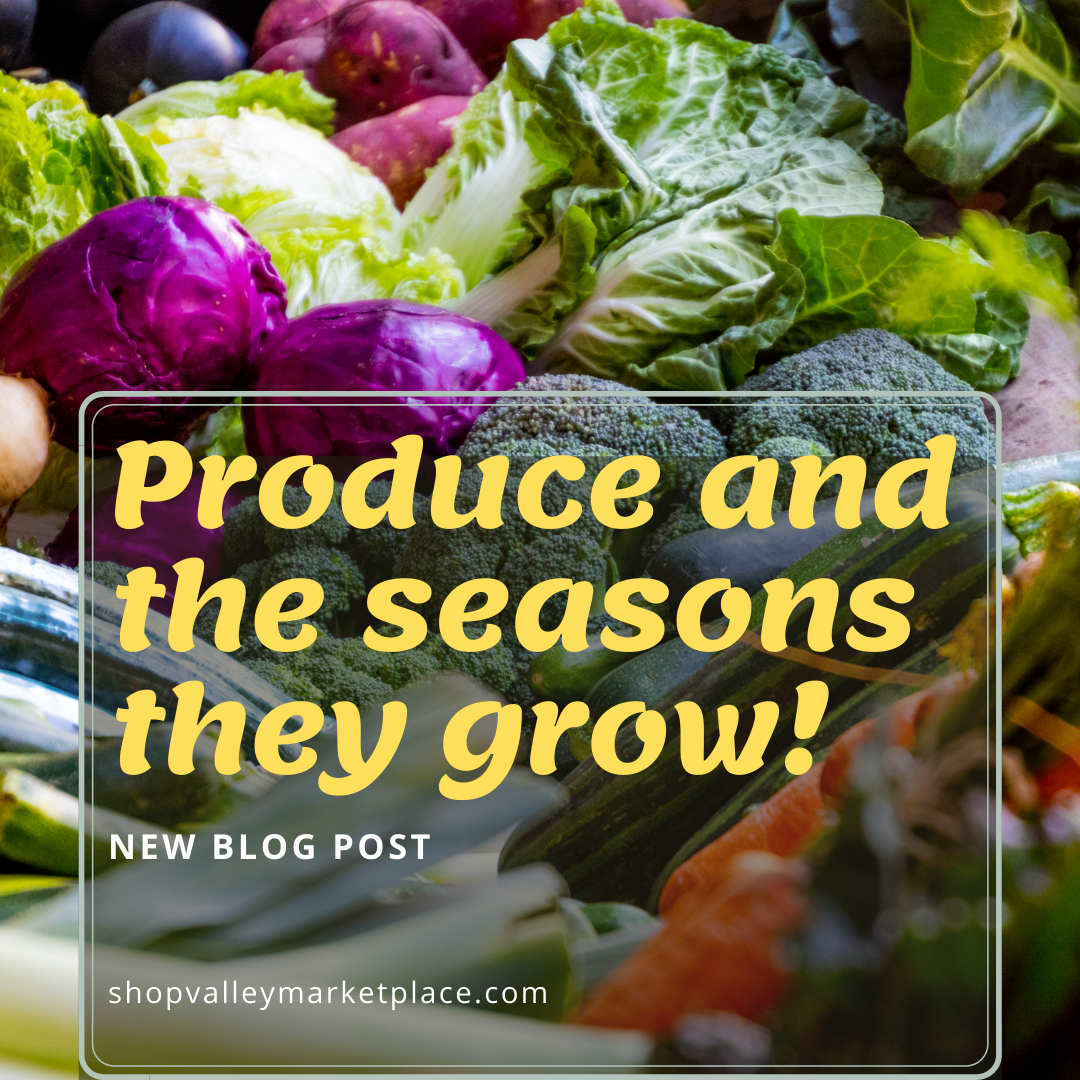 Produce and the seasons they thrive! 