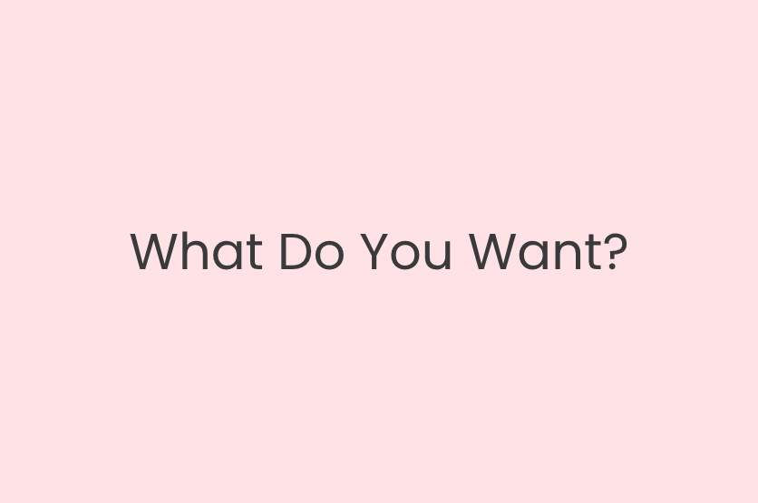 What Do You Want?