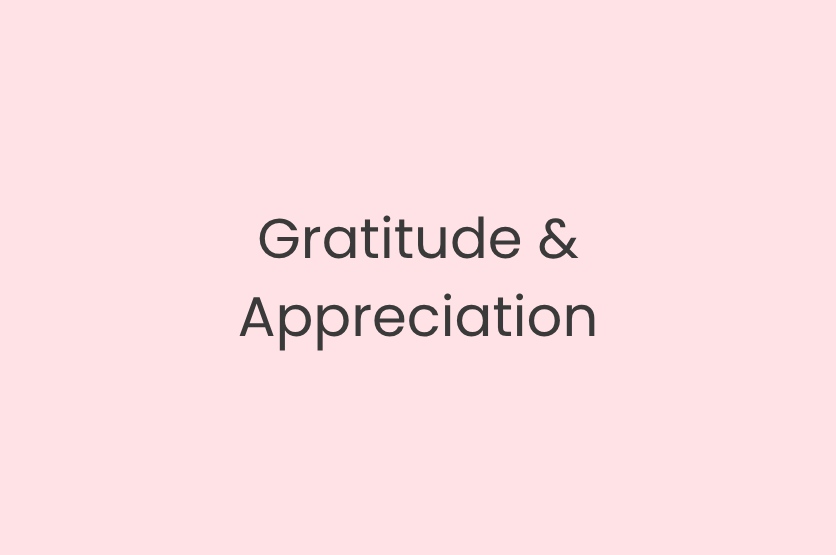 Gratitude &amp; Appreciation