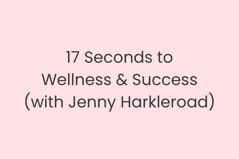 17 Seconds to Wellness &amp; Success