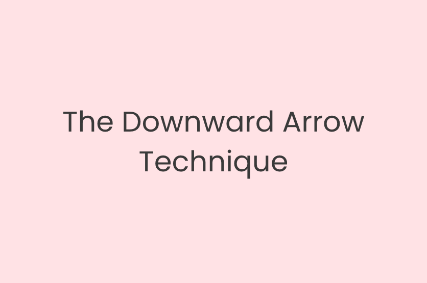 The Downward Arrow Technique