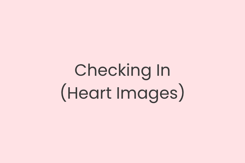 Checking In (Heart Images)