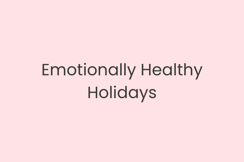 Emotionally Healthy Holidays