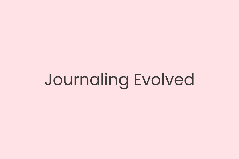 Journaling Evolved