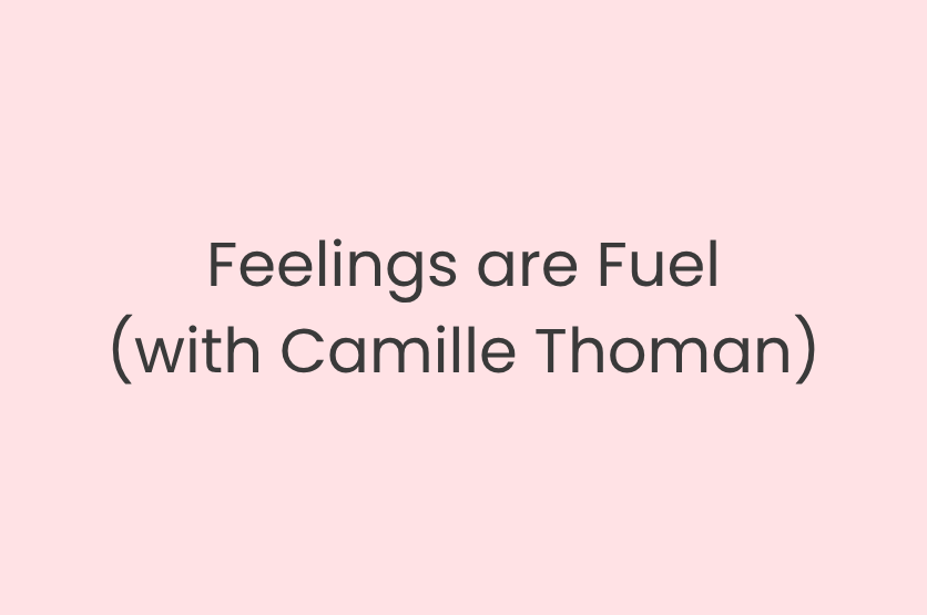 Feelings are Fuel