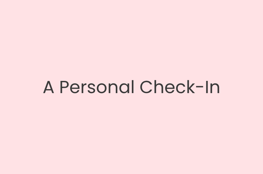 A Personal Check-In