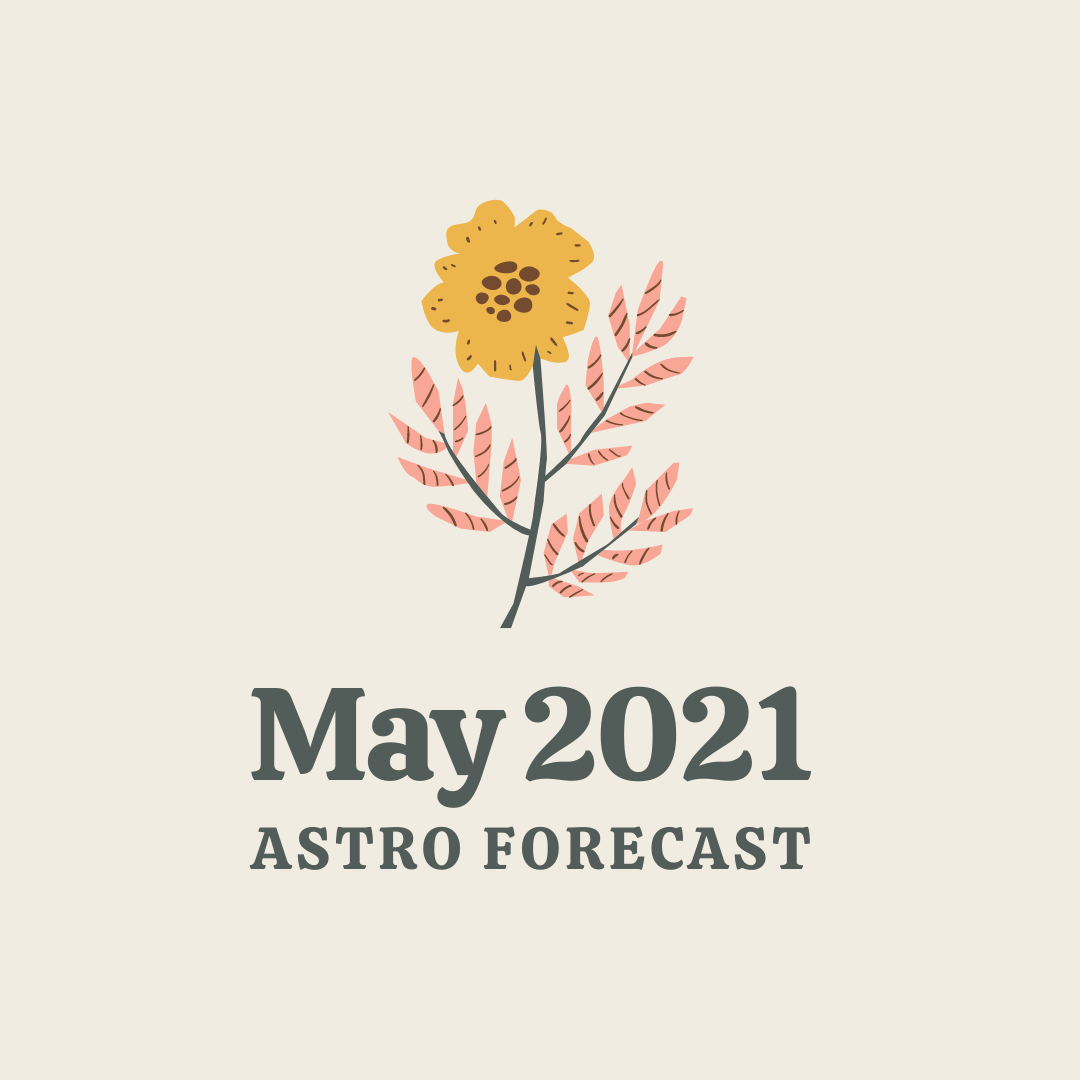 The Astrology of May 2021 