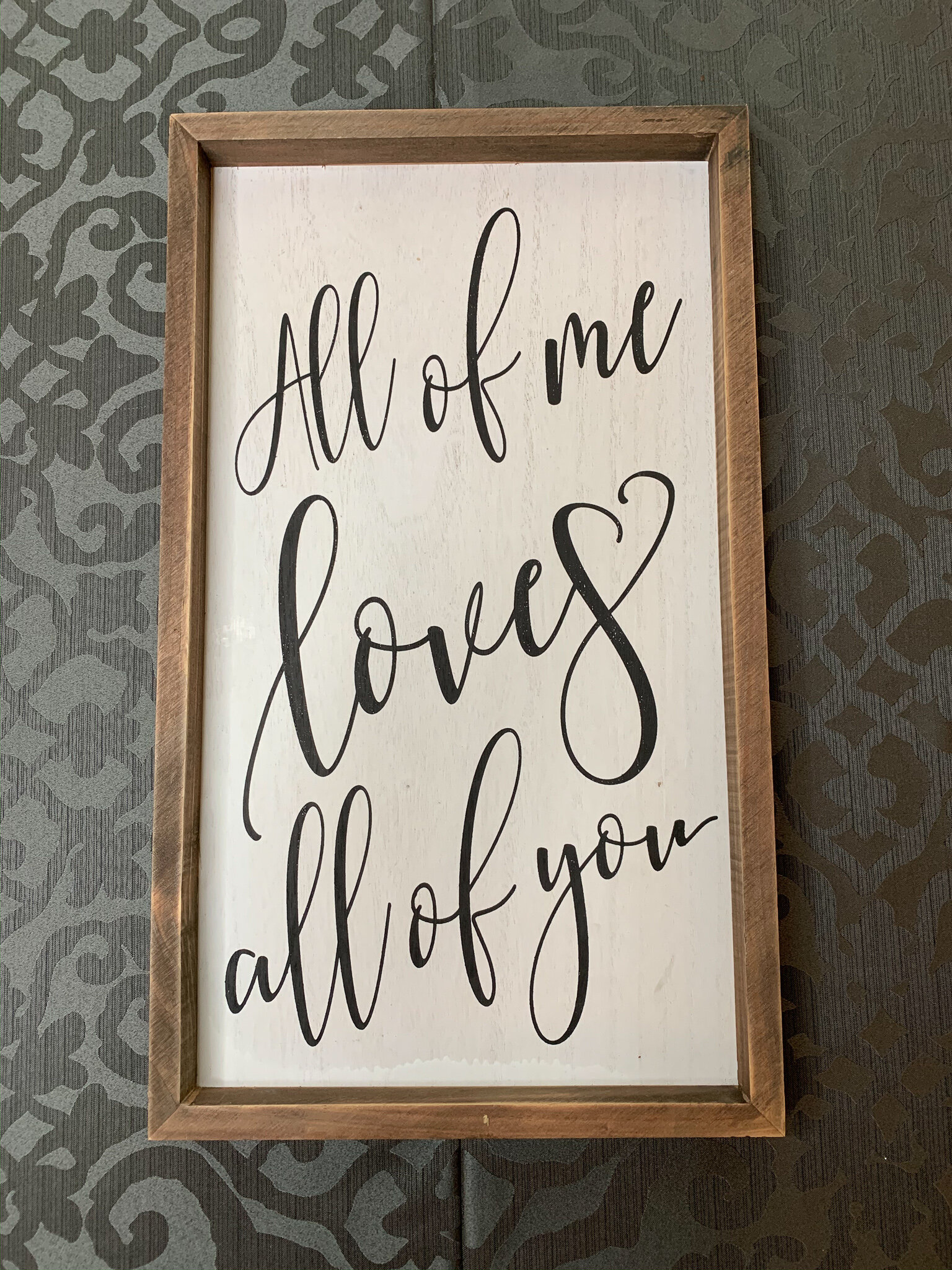 All Of Me Loves All of You Sign