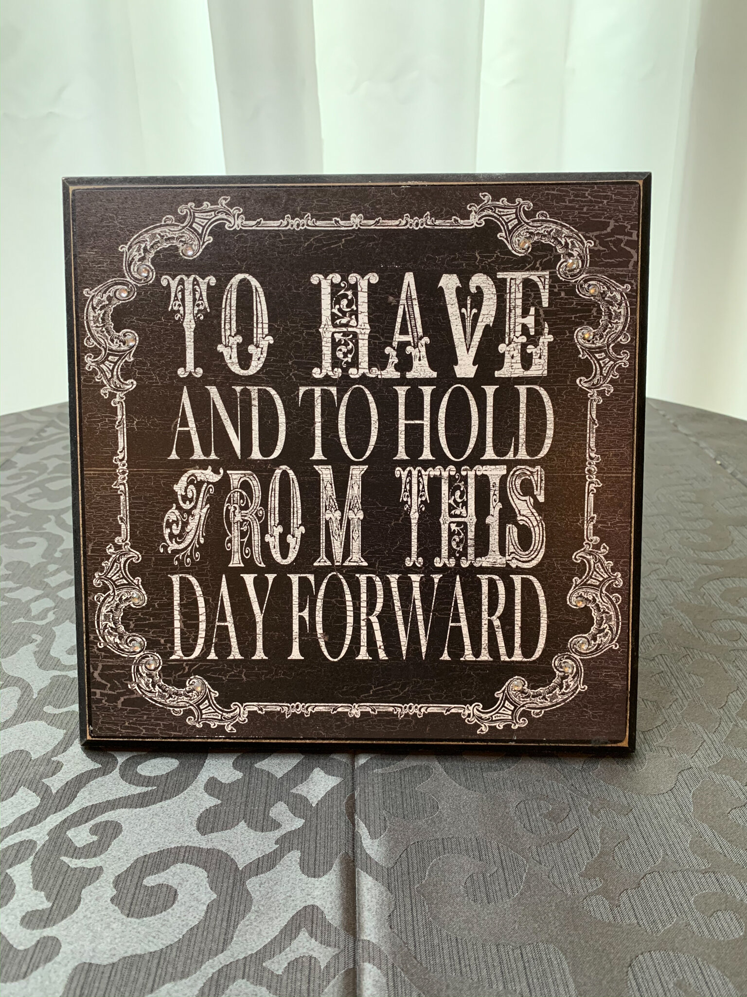 To Have and To Hold Sign