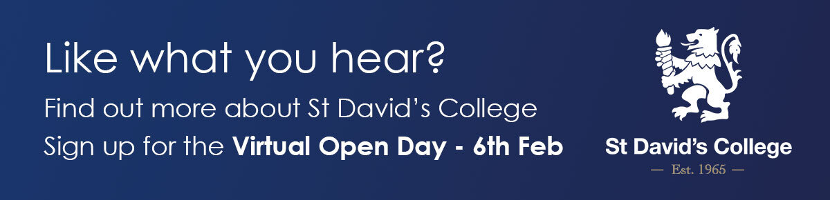 Speak with Faye Favill at the St David’s College Virtual Open Day - Click the banner to book your place.