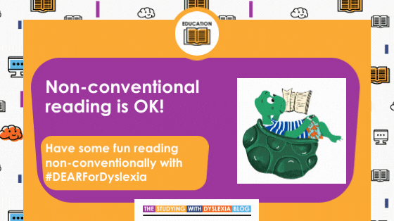 Non-conventional reading is OK! #DEARForDyslexia
