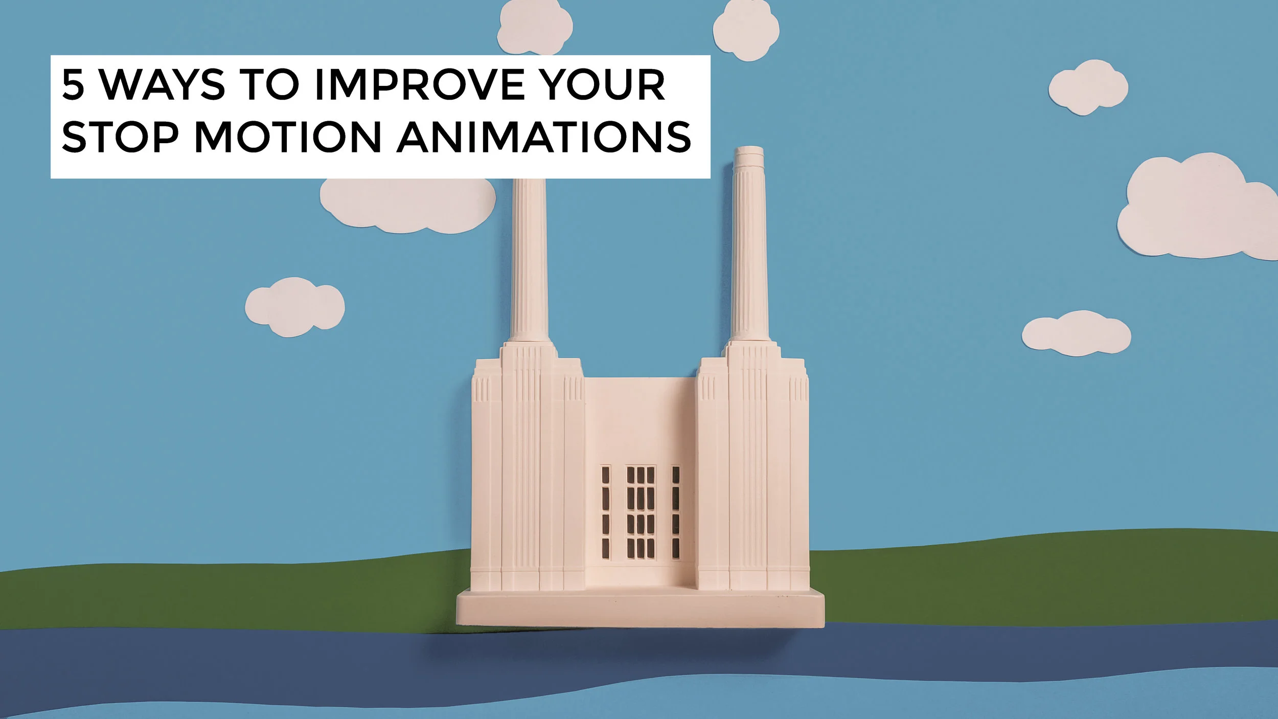5_Five_Ways_to_Improve_Your_Stop_Motion_Animations.jpg