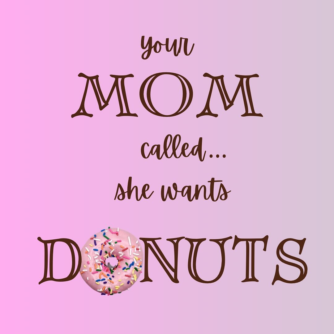 Order your Mother&rsquo;s Day donuts today!  For a limited time, pre-orders of Mother&rsquo;s Day assorted dozens are 10% off! You&rsquo;re happy, mom&rsquo;s happy&hellip;it&rsquo;s a big &lsquo;ol happy day. 
(Pick up ONLY on Sunday, May 14th)
Orde