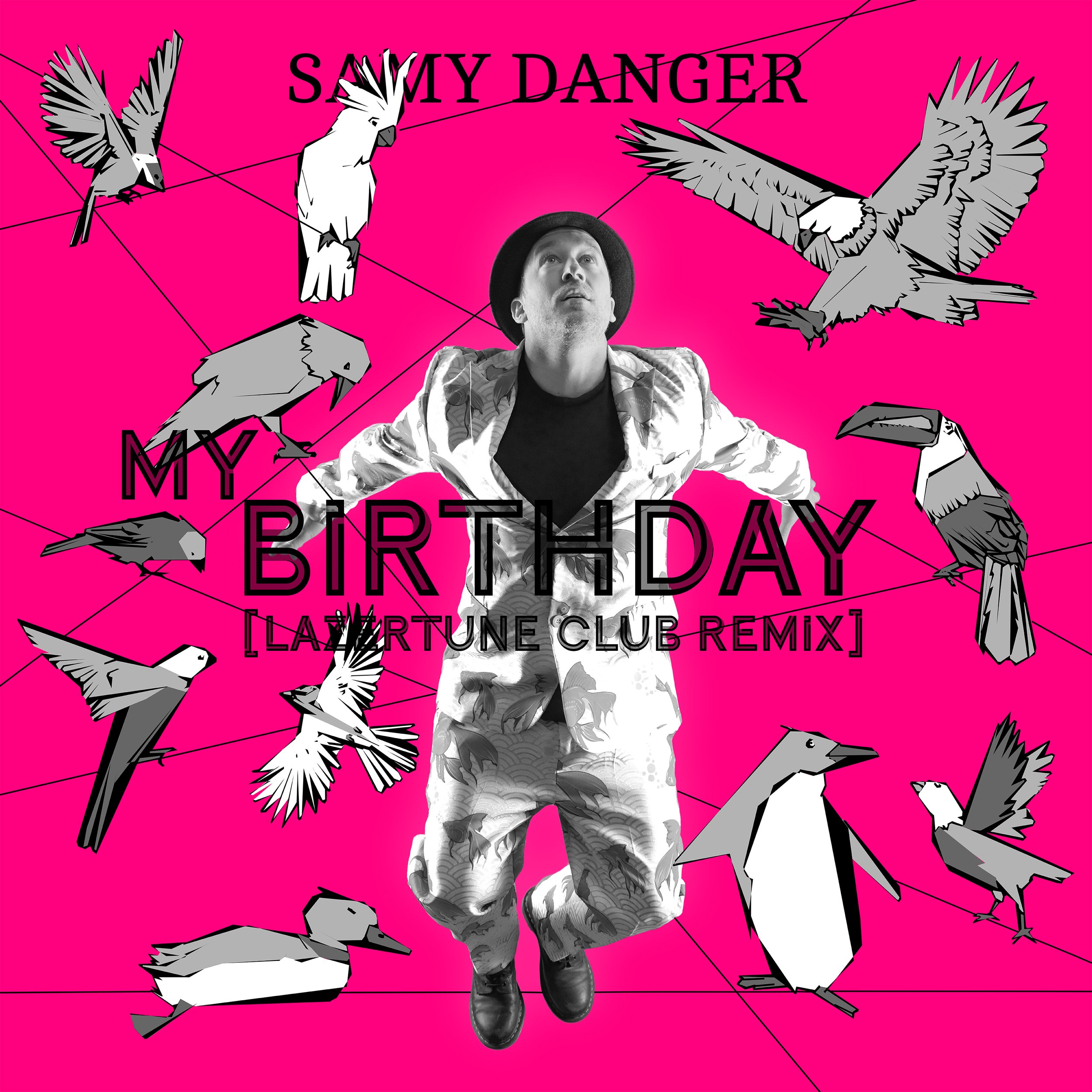 2021 - SAMY DANGER - My Birthday Lazertune Club Remix (single)