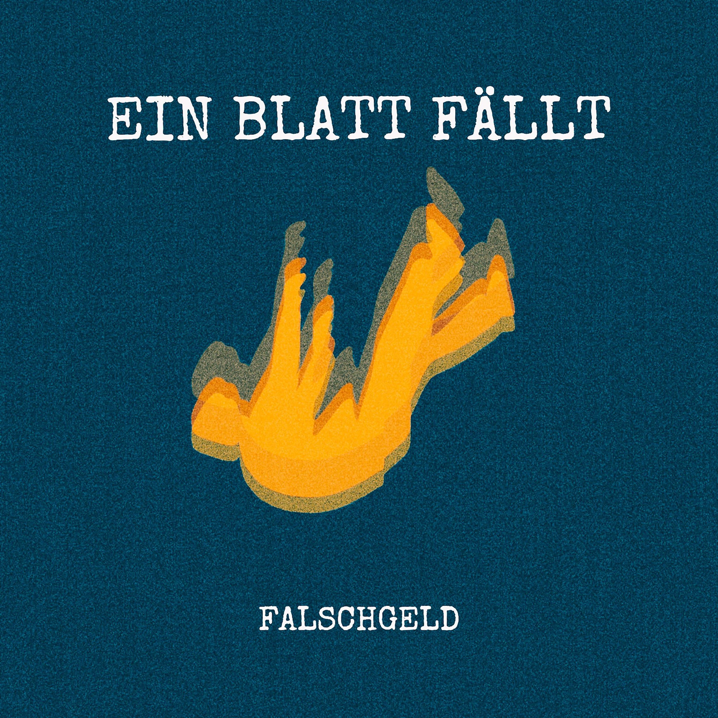 2024 - FALSCHGELD - Ein Blatt Fällt (single)