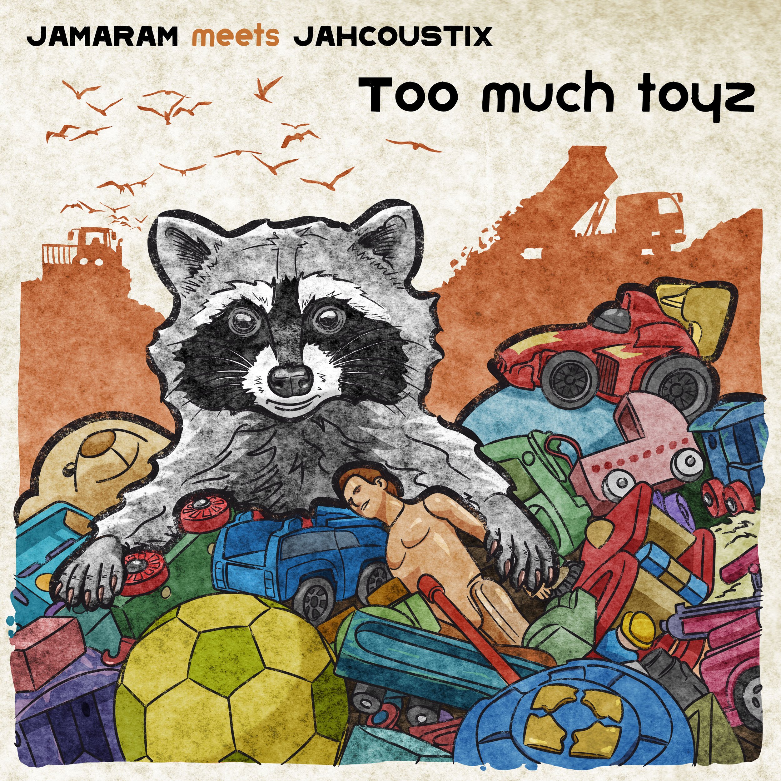 2024 - JAMARAM meets JAHCOUSTIX - Too Much Toyz (single)