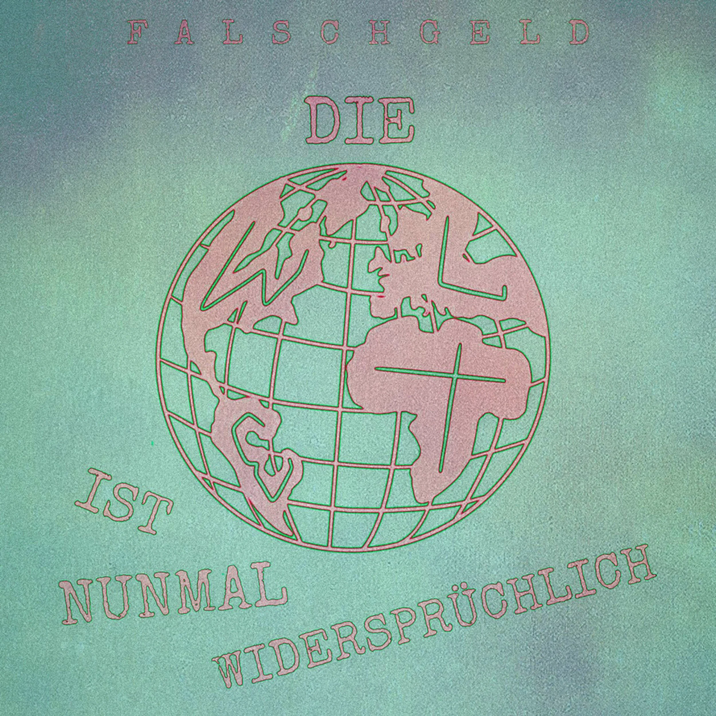 2024 - FALSCHGELD - Die Welt ist nunmal widersprüchlich (single)