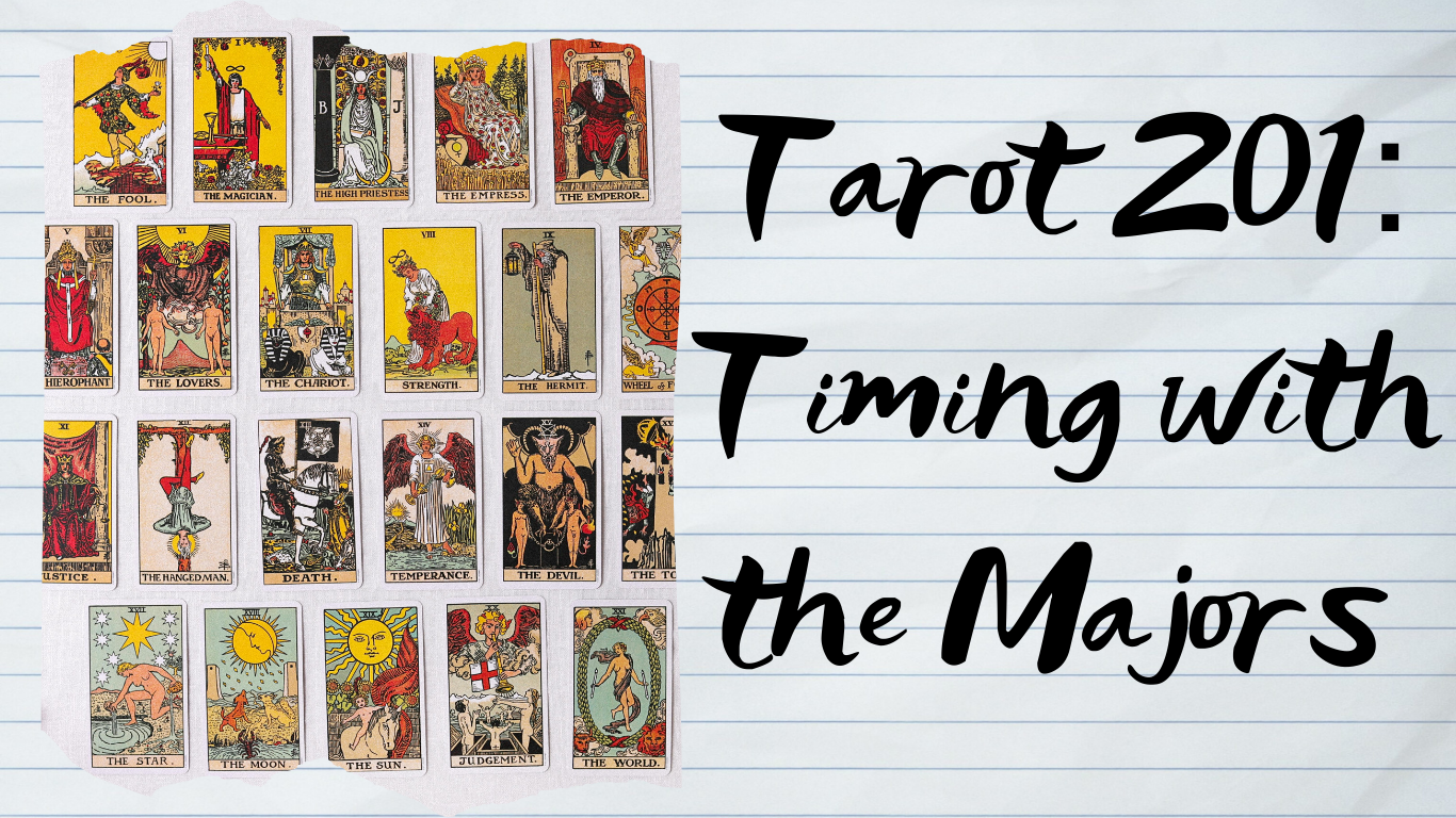 Tarot 201: Timing with the Tarot Majors