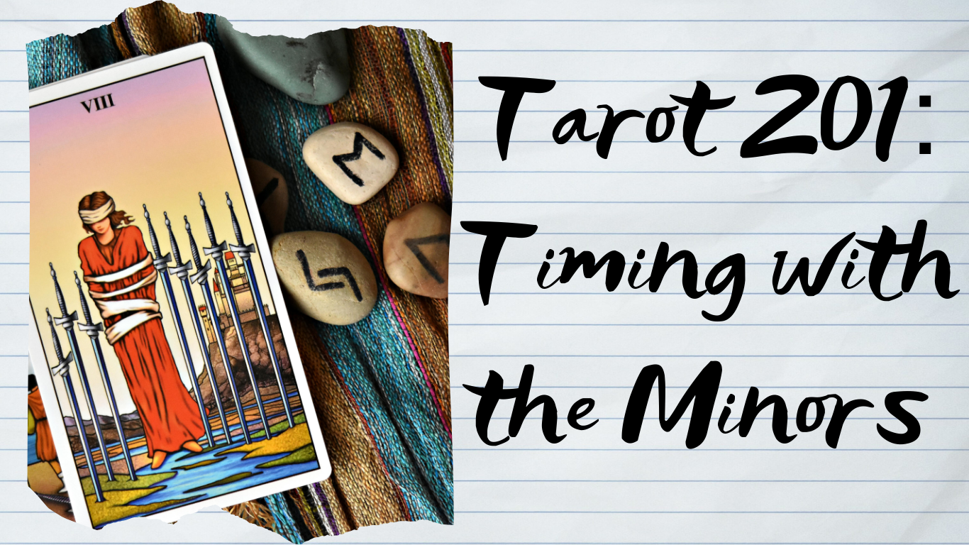 Tarot 201: Timing with the Tarot Minors