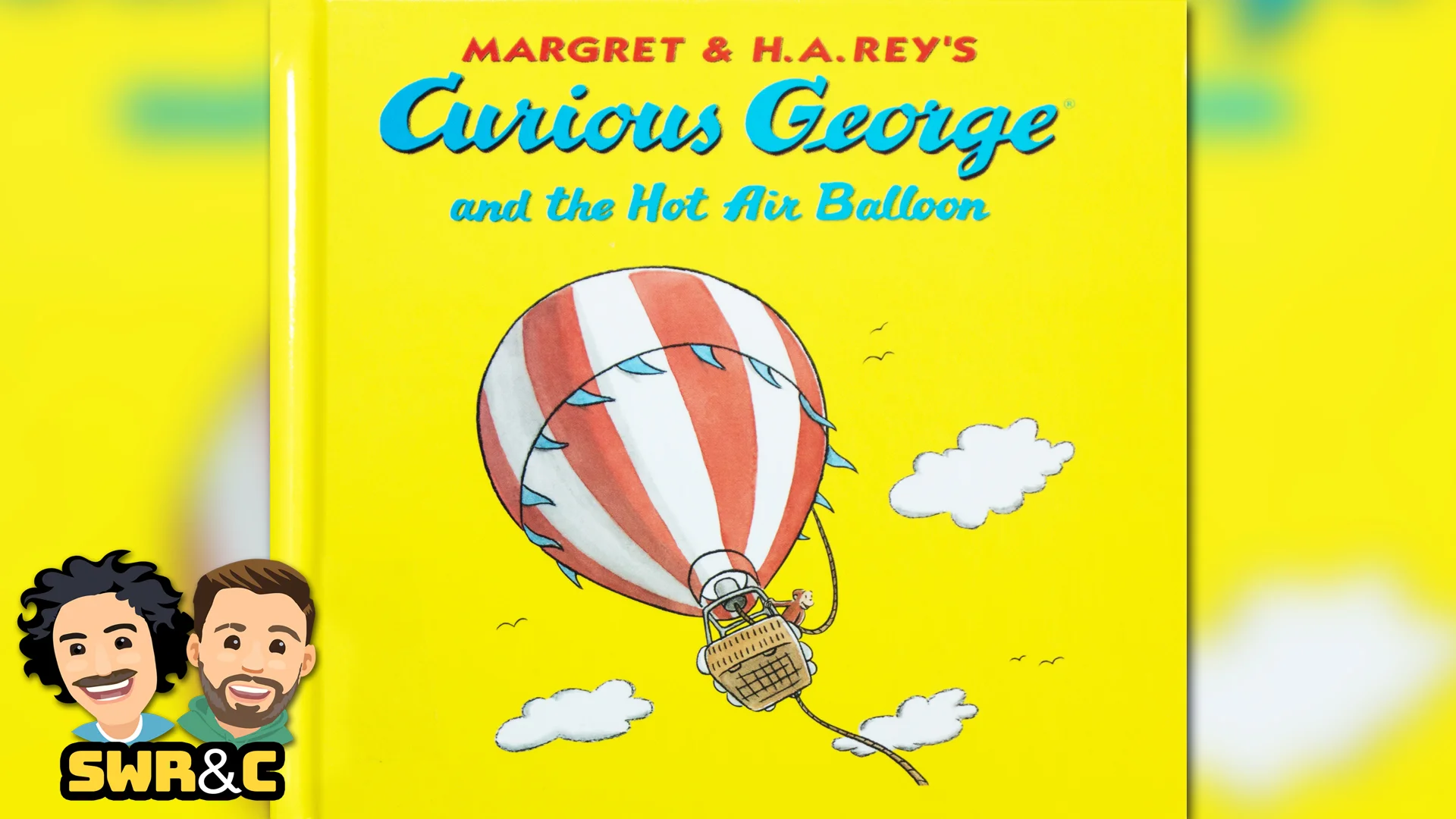 Curious George and the Hot Air Balloon by Margret &amp; H.A. Rey