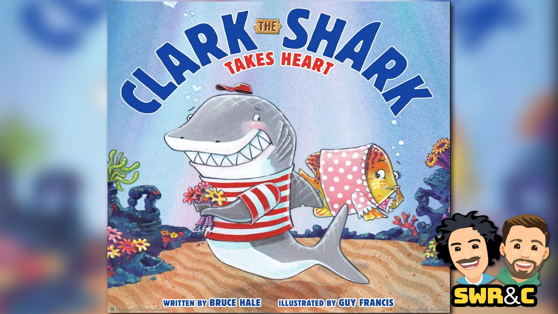 Clark The Shark Takes Heart by Bruce Hale