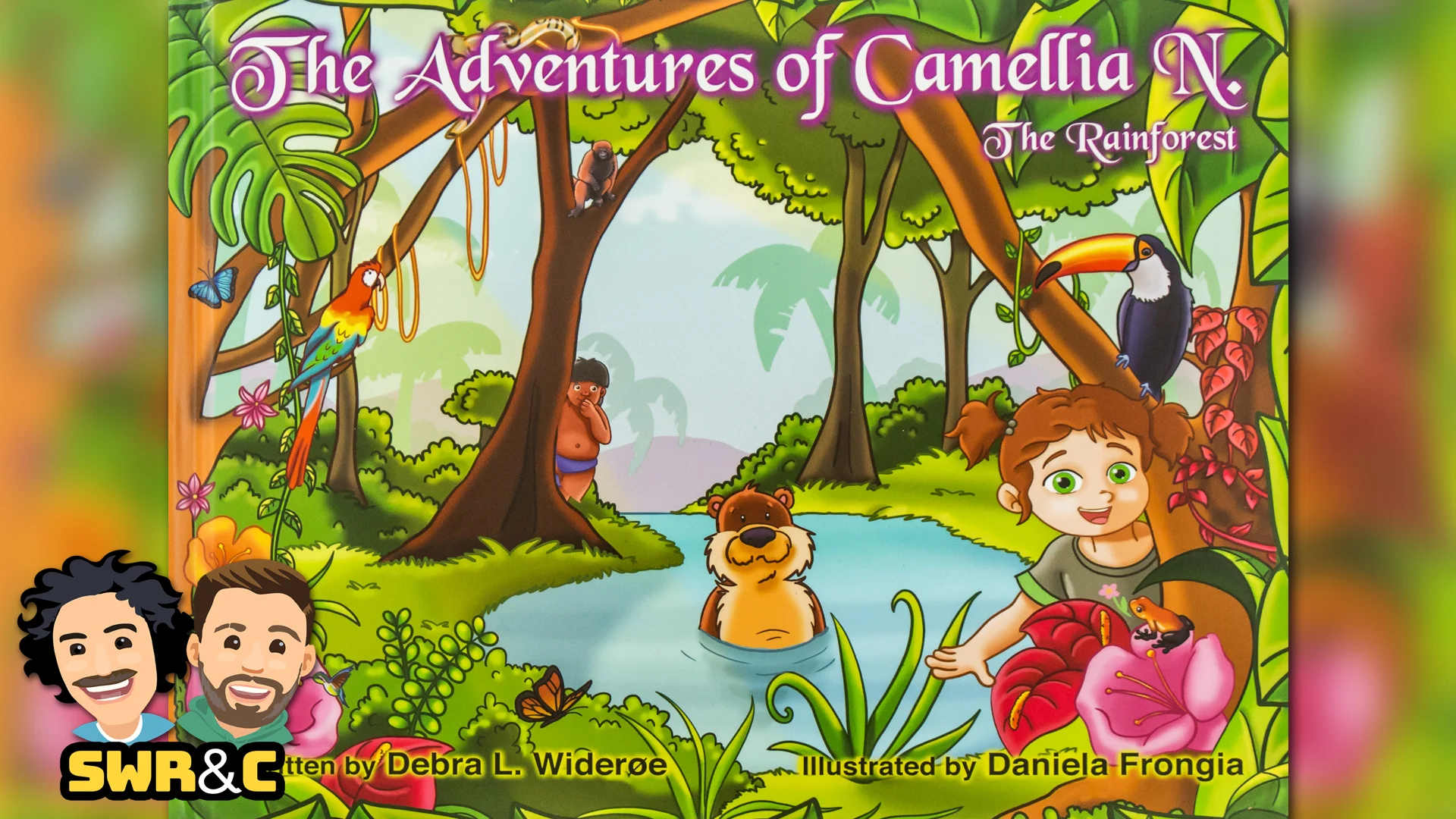 The Adventures of Camellia N.: The Rainforest by Debra L. Wideroe