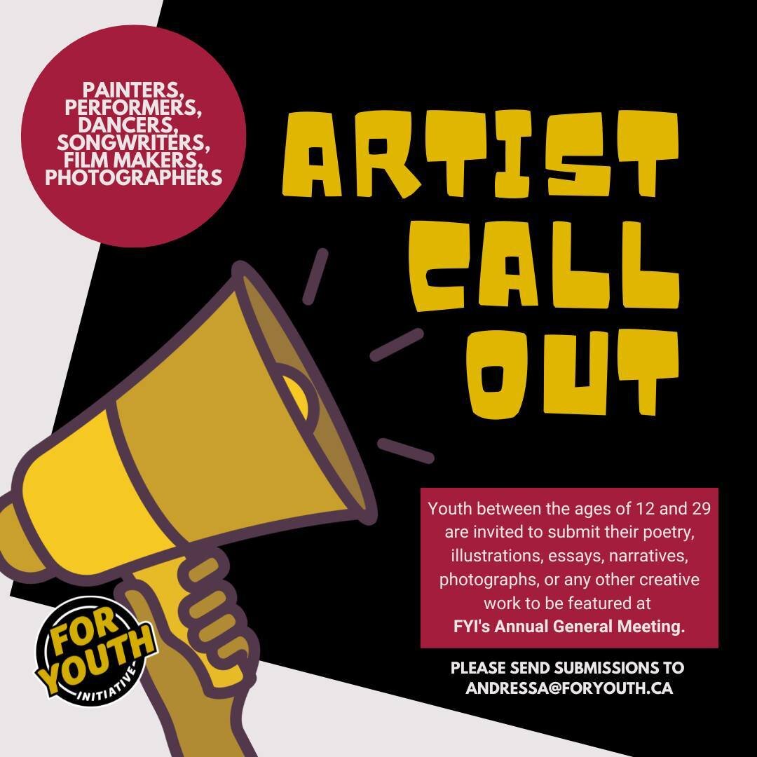 📢 Calling out all local YOUTH ARTISTS! 

Youth between the ages of 12 and 29 are invited to submit their poetry, illustrations, essays, narratives, photographs, or any other creative work to be featured at FYI's Annual General Meeting (AGM) taking p