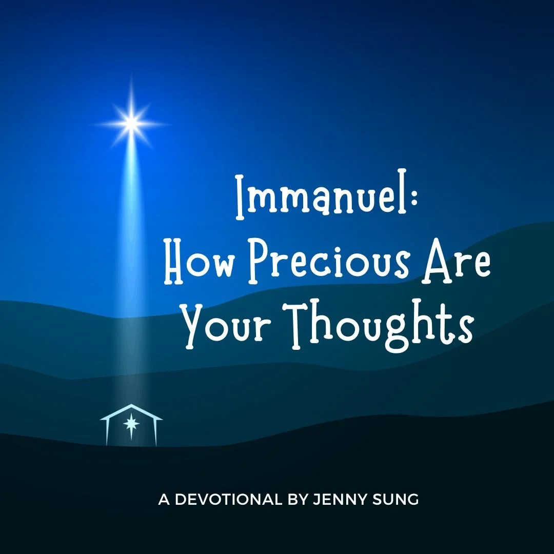 Immanuel: How Precious Are Your Thoughts 