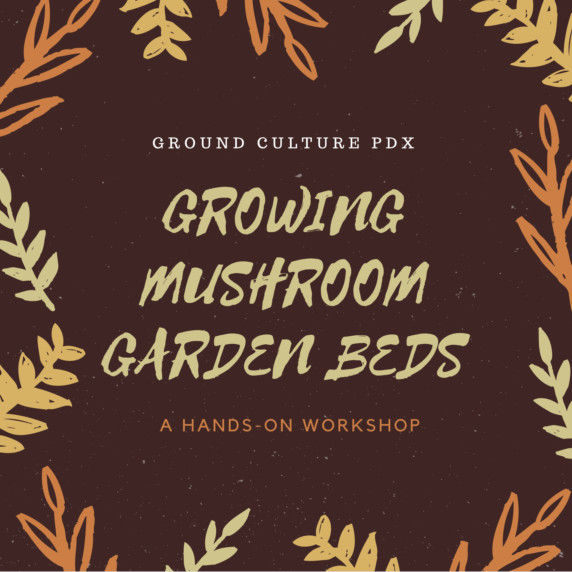 Growing Mushroom Garden Beds Workshop