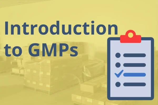 Introduction to Good Manufacturing Processes (GMPs)