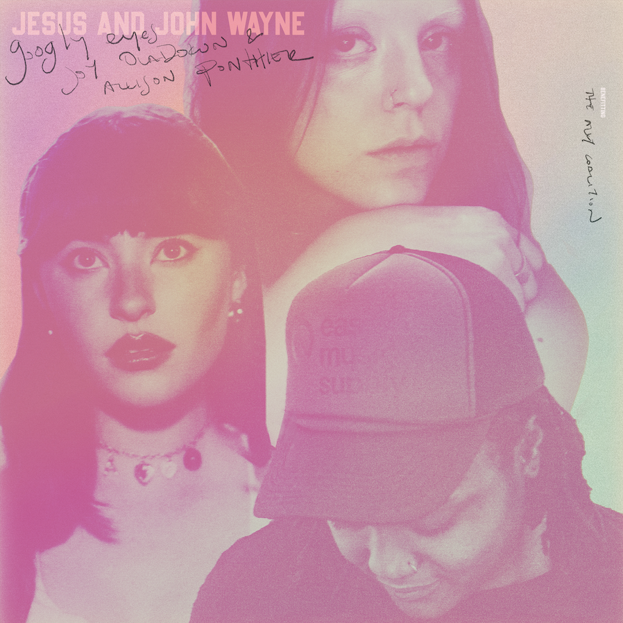 ALL THINGS GO: 10 YEARS COMPILATION: “JESUS AND JOHN WAYNE” MUSIC VIDEO BY GOOGLY EYES, JOY OLADOKUN, AND ALLISON PONTHIER IS REVEALED