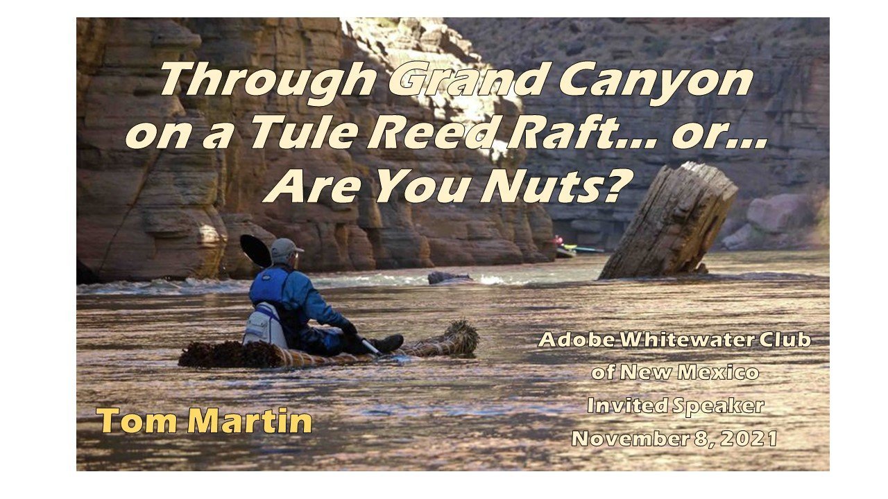 Through Grand Canyon on a Tule Reed Raft... or... Are You Nuts?