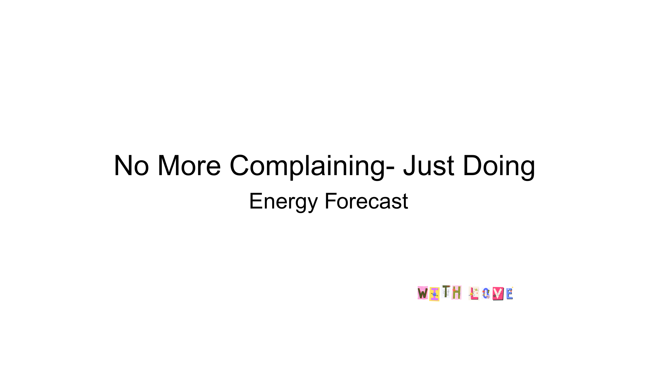 This Week’s Energy Forecast: Stop Complaining. Start Moving.