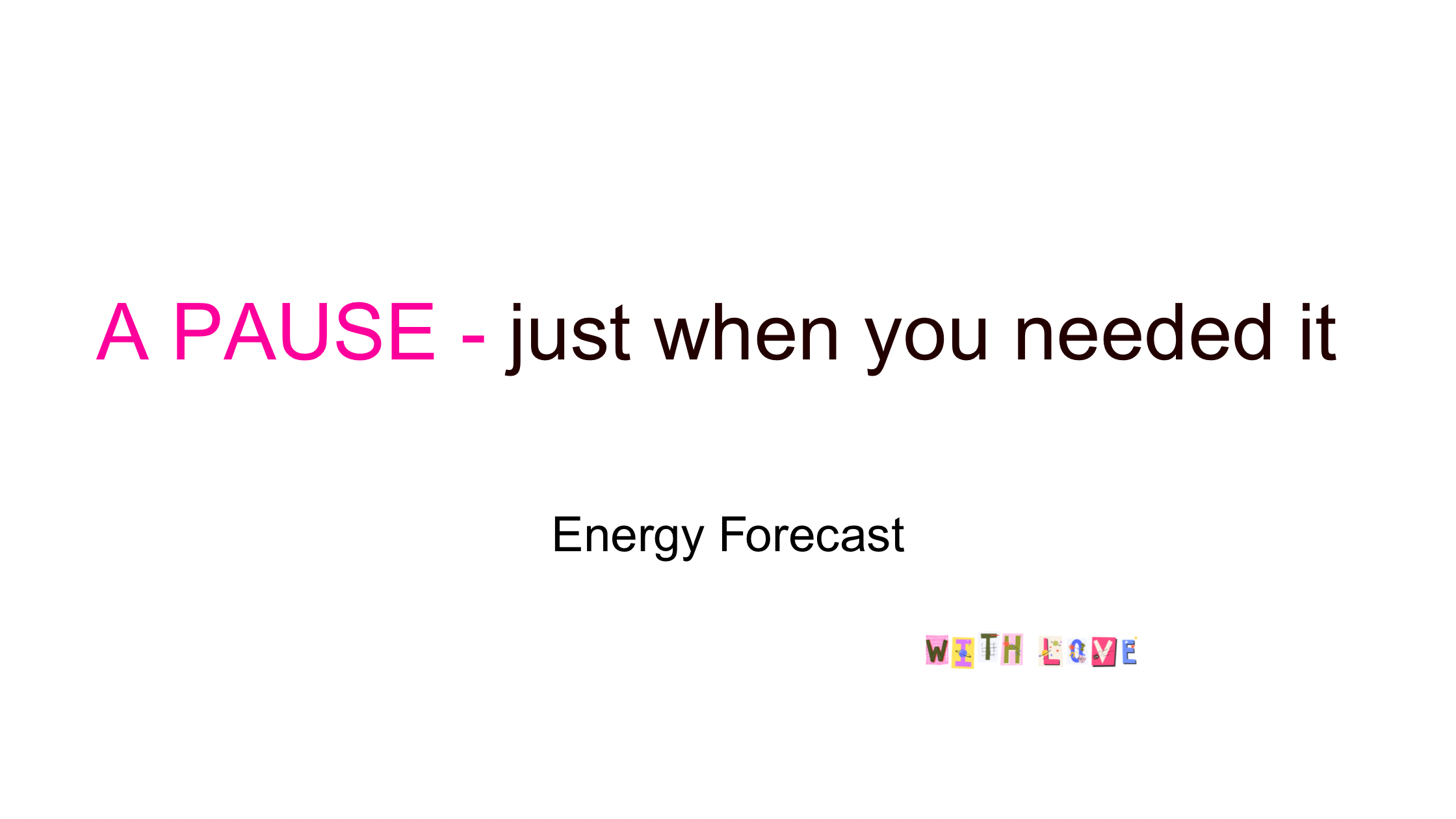 Weekly Energy Forecast: The Week of the Sacred Pause