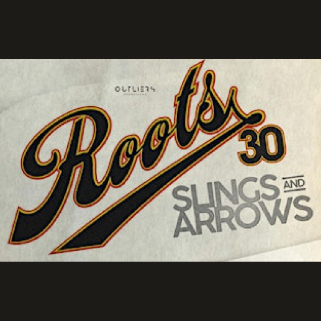 Roots 30 - Slings and Arrows