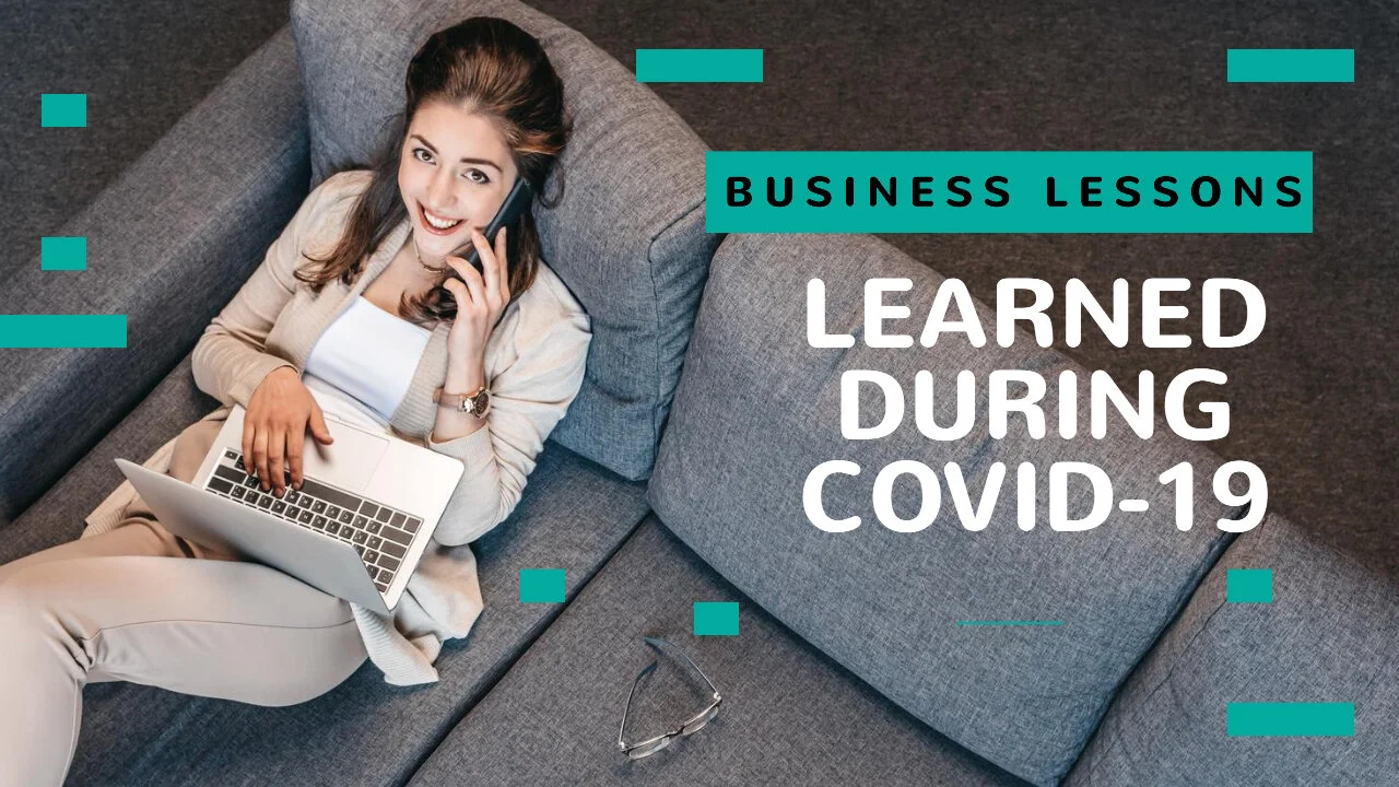 Business lessons learned during COVID-19