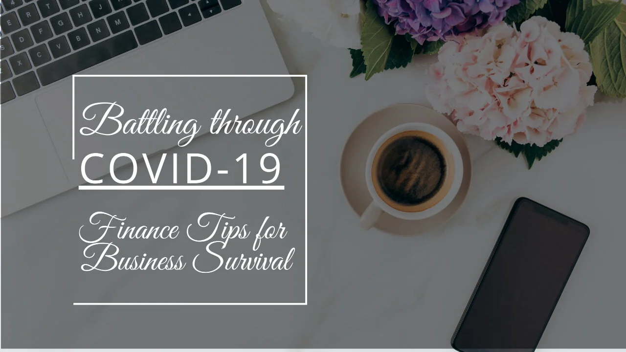 Battling Through COVID-19: Finance Tips for Business Survival