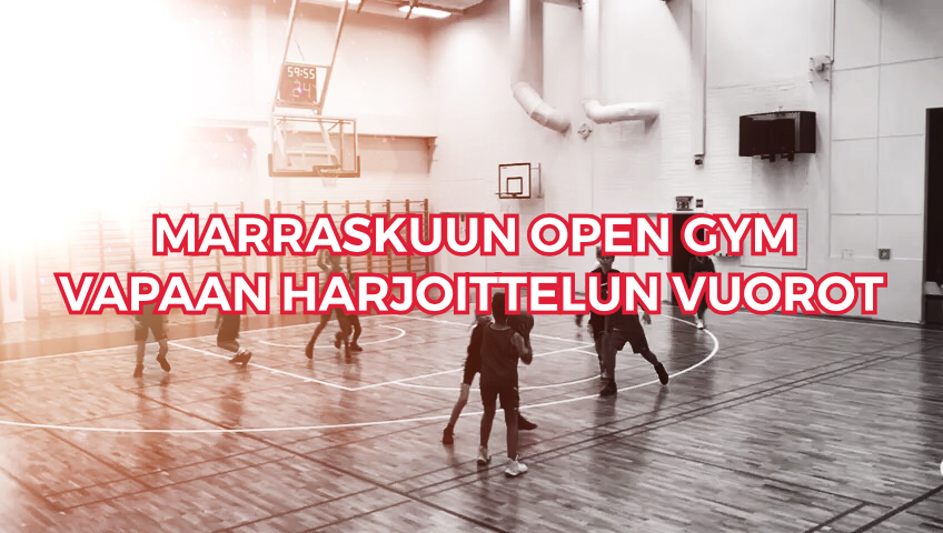 MARRASKUUN OPEN GYM - VAPAAN HARJOITTELUN VUOROT
