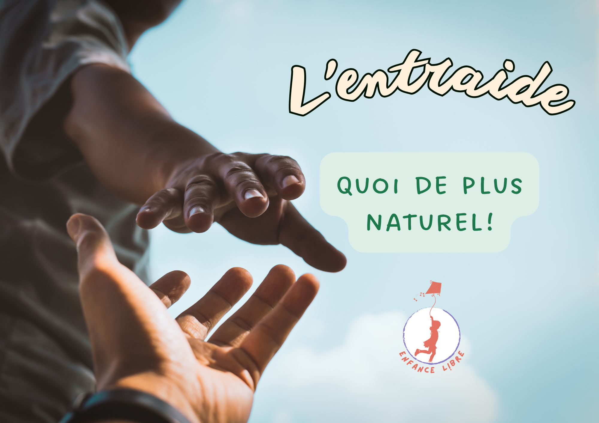 L’entraide, quoi de plus naturel ?