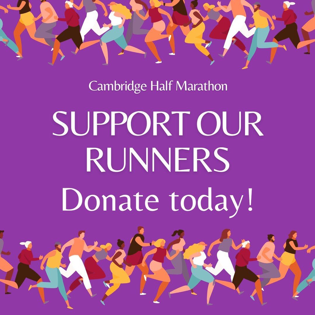In just a few weeks a team of ten fantastic runners will be pounding the roads of Cambridge all to raise vital funds to support the work we do. We are incredibly grateful to them, please show them your support by donating today - whatever you can spa