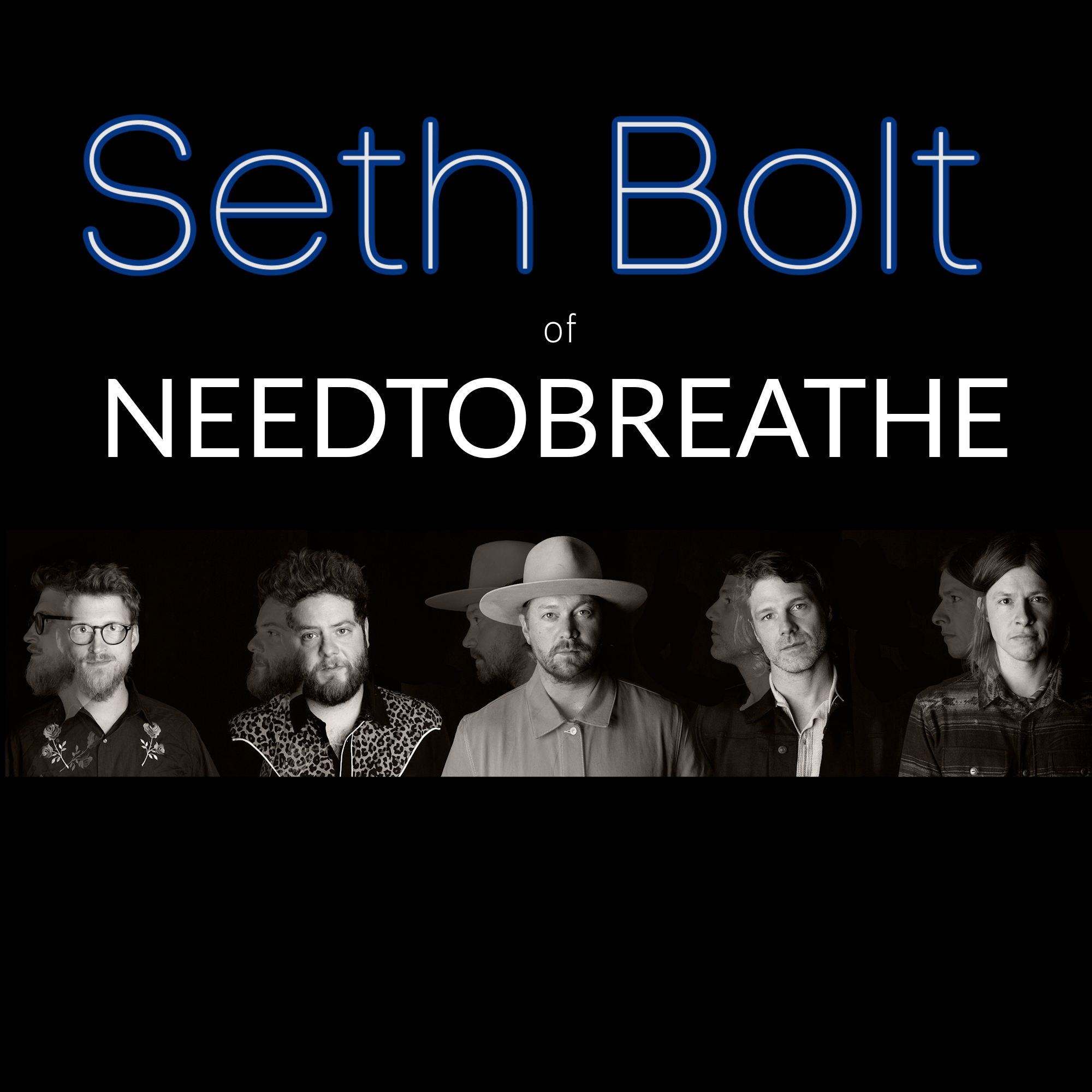 "Who is Seth Bolt? (of NEEDTOBREATHE)"