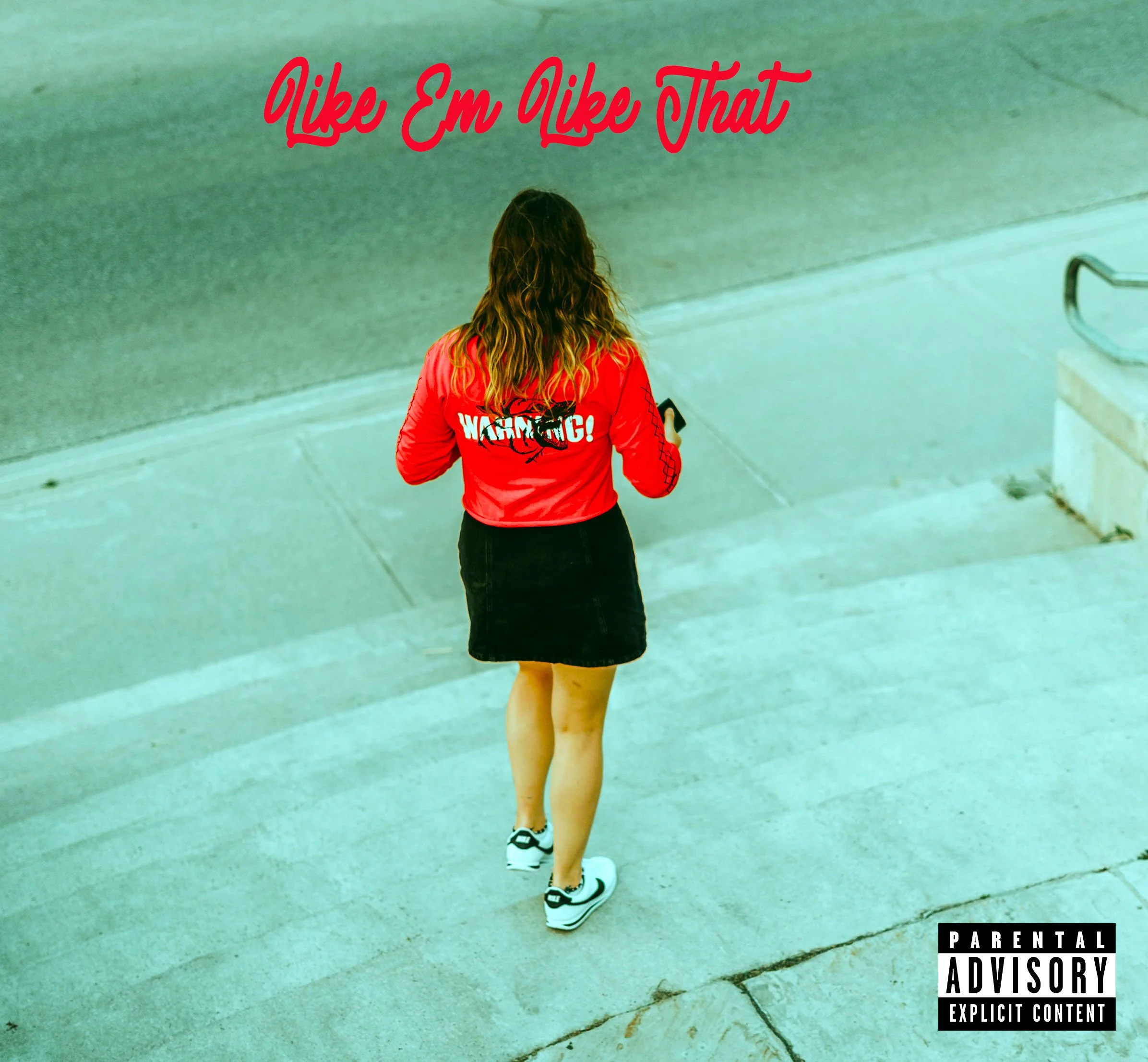 She don't even... "LIKE EM LIKE THAT" 