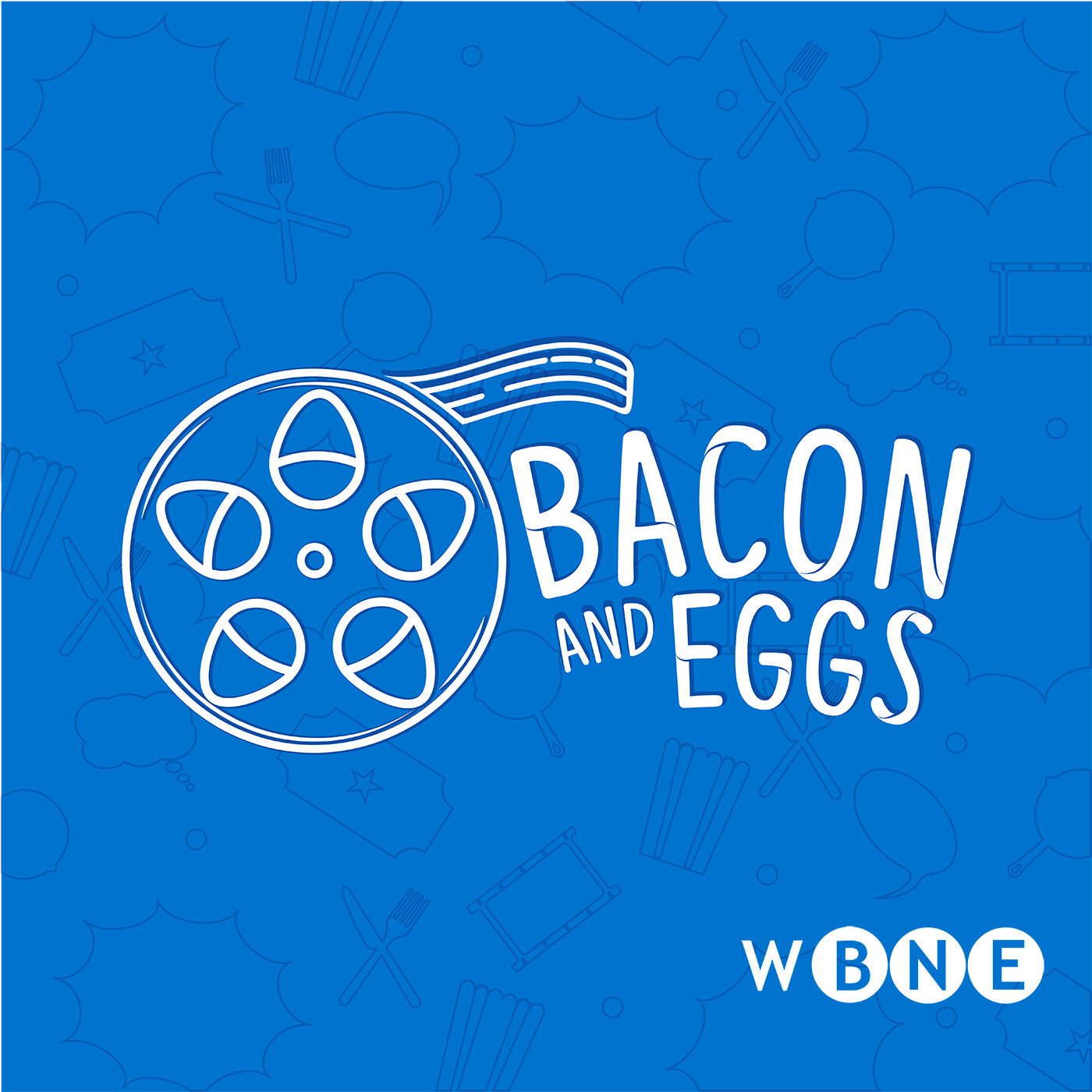 The Bacon and Eggs podcast logo/ cover art. The background is blue with faint illustrations of speech bubbles, utensils, and popcorn containers. On top is a movie reel that has holes in the shape of eggs. Next to that it says “BACON AND EGGS” in lar
