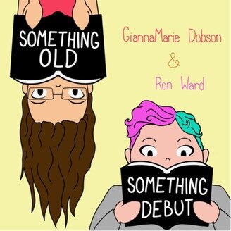  The Something Old Something Debut podcast logo/cover art. The background is light yellow. In the top right corner are the words “GiannaMarie Dobson &amp; Ron Ward” in pink letters. In the top left corner is someone hanging upside down. Their brown h