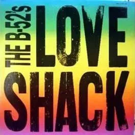 The B-52's "Love Shack"