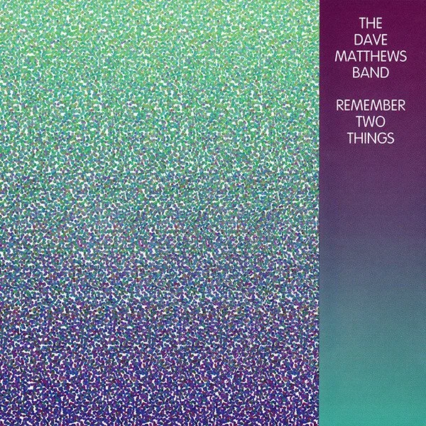 Dave Matthews Band 'Remember Two Things'