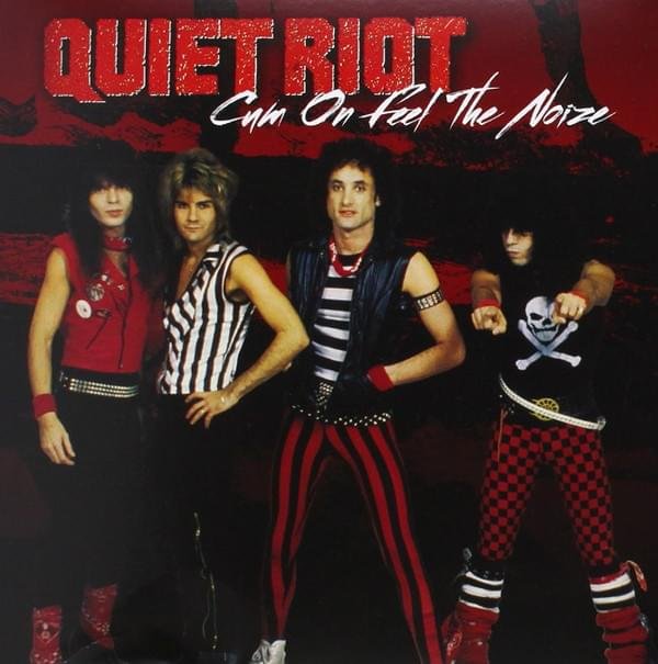 Quiet Riot "Cum On Feel The Noize" and "Metal Health"